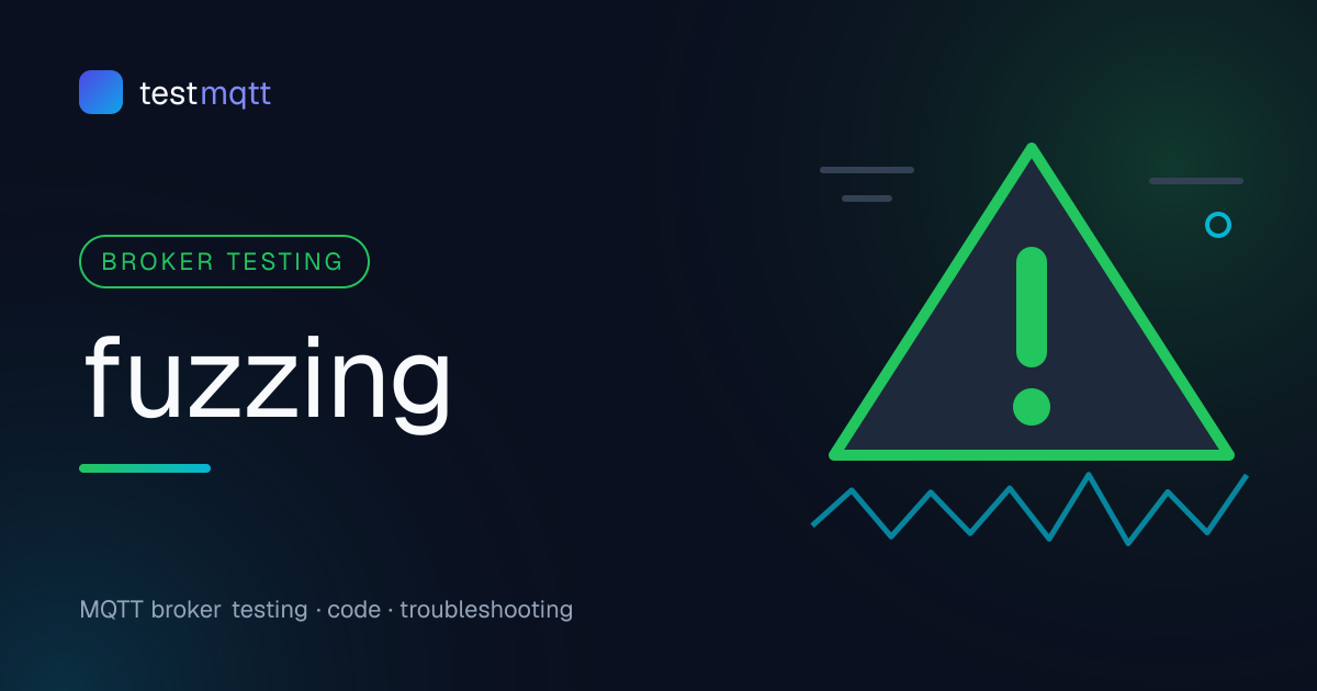 Fuzz Testing MQTT Clients and Payload Parsers
