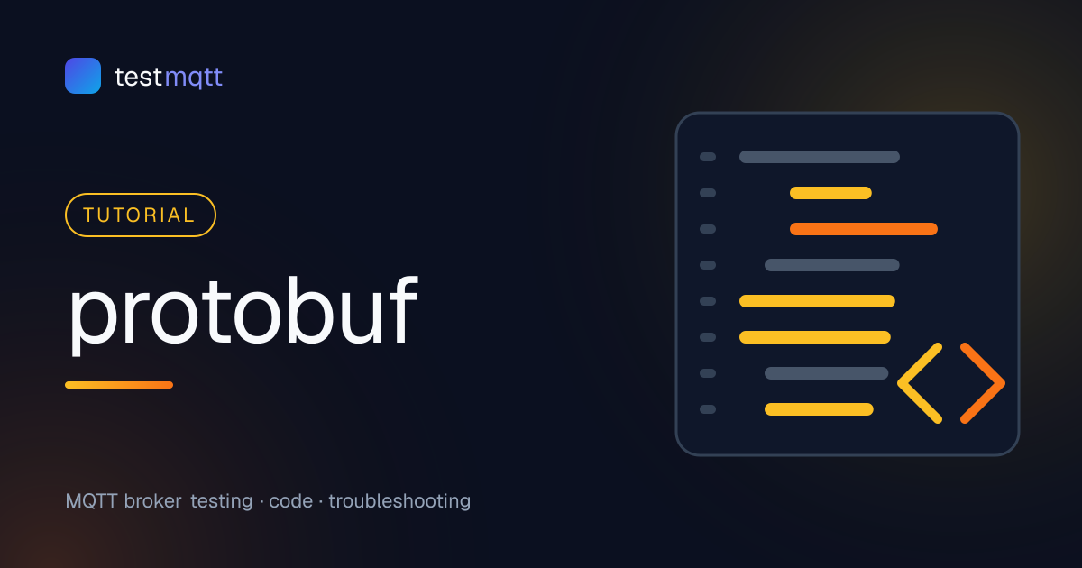 MQTT with Protocol Buffers Payloads: Schemas, Encoding and Versioning