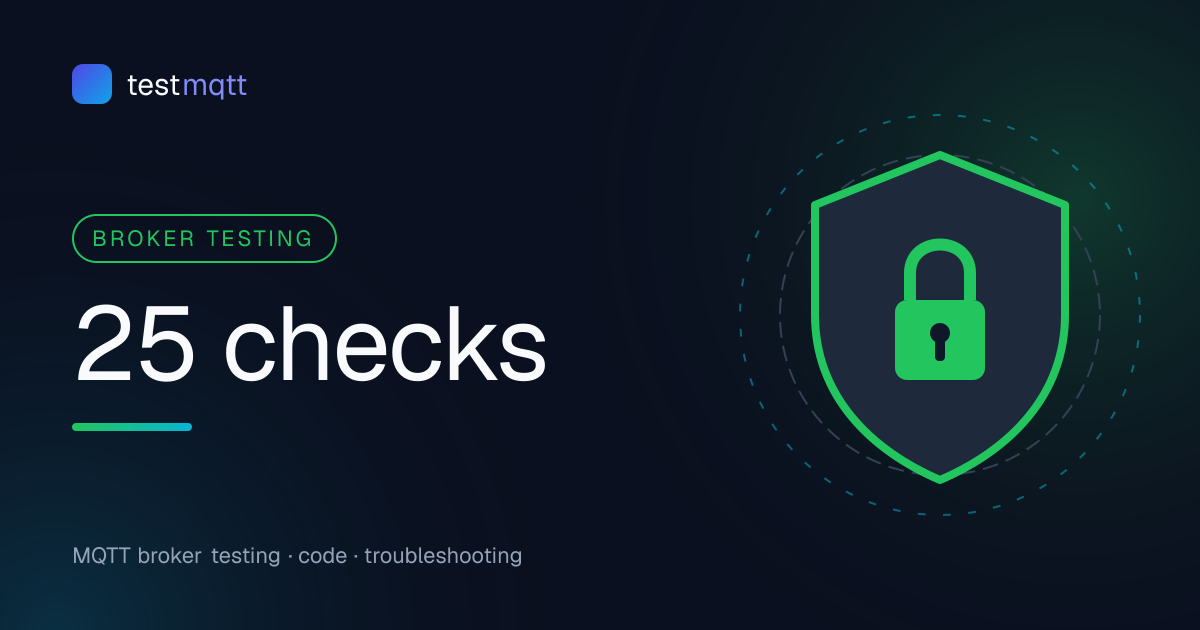 MQTT Broker Test Checklist: 25 Checks Before Production